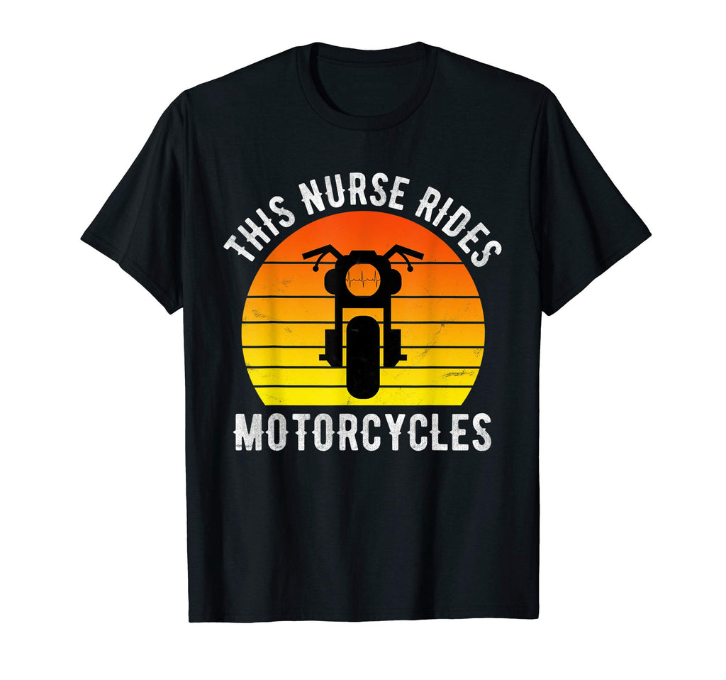 This Nurse Rides Motorcycles Nurse T-Shirt - Novelty Apparel Unisex - T-Shirt, Sweatshirt, Hoodie
