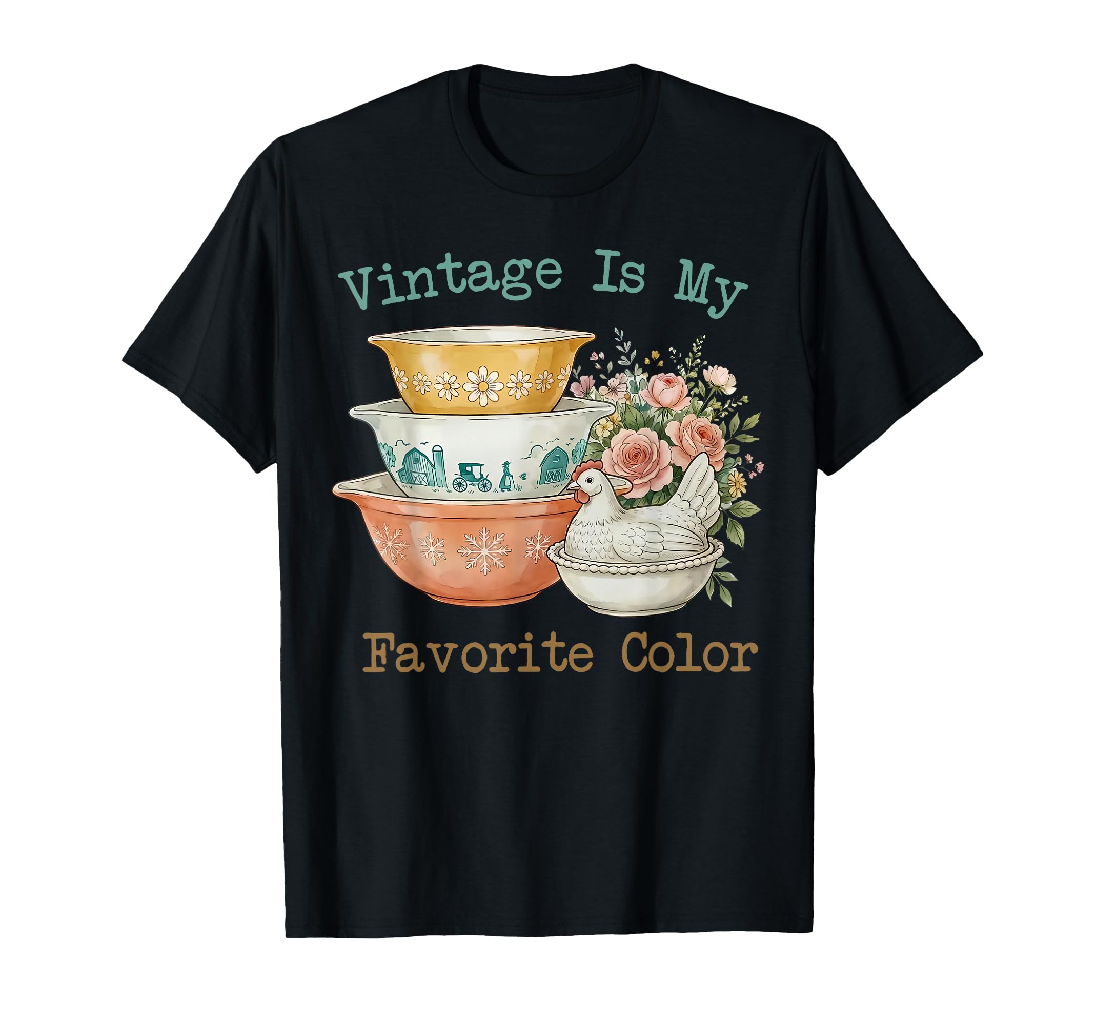 Is My Favorite Color Floral Pyrex T-Shirt - Casual Everyday Wear Unisex - T-Shirt, Sweatshirt, Hoodie