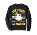 Dont Ghost Your Feeling Mental Sweatshirt - Graphic Print for Adults - T-Shirt, Sweatshirt, Hoodie