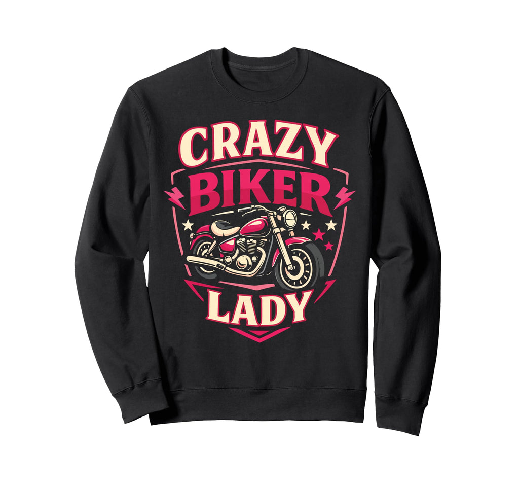 Motorcycle Biker Female Crazy Sweatshirt - Fun Novelty Design Men Women - T-Shirt, Sweatshirt, Hoodie