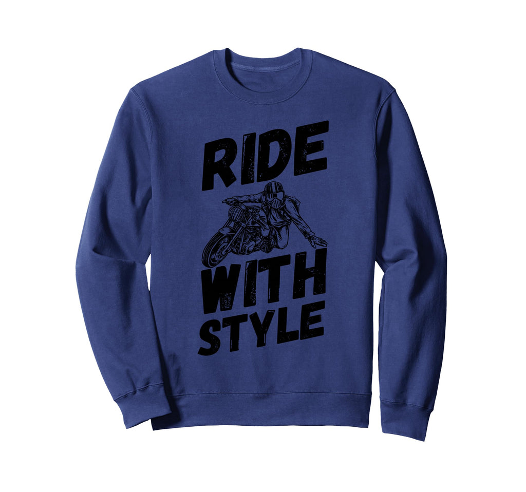 Ride Motorcycle Fans Sweatshirt - Novelty Apparel Men Women - T-Shirt, Sweatshirt, Hoodie