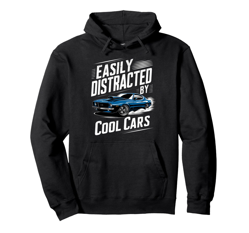 Mens Muscle Car Easily Distracted Cars Hoodie - Fun Novelty Design Unisex - T-Shirt, Sweatshirt, Hoodie