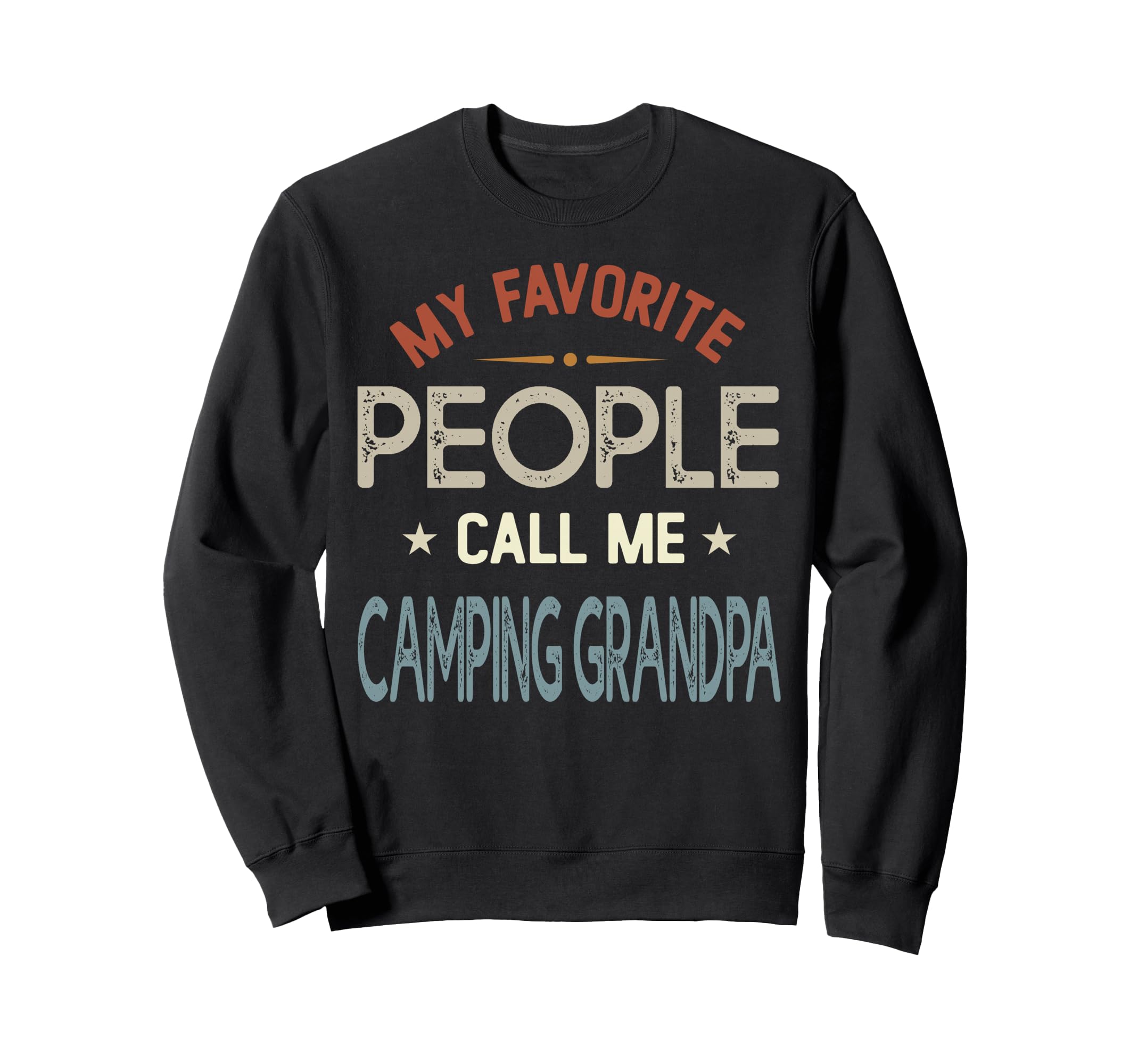 My Favorite People Call Me Camping Sweatshirt - Graphic Print for Adults - T-Shirt, Sweatshirt, Hoodie