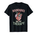 Boundaries Are My Therapy Mental Health T-Shirt - Streetwear Style Unisex - T-Shirt, Sweatshirt, Hoodie