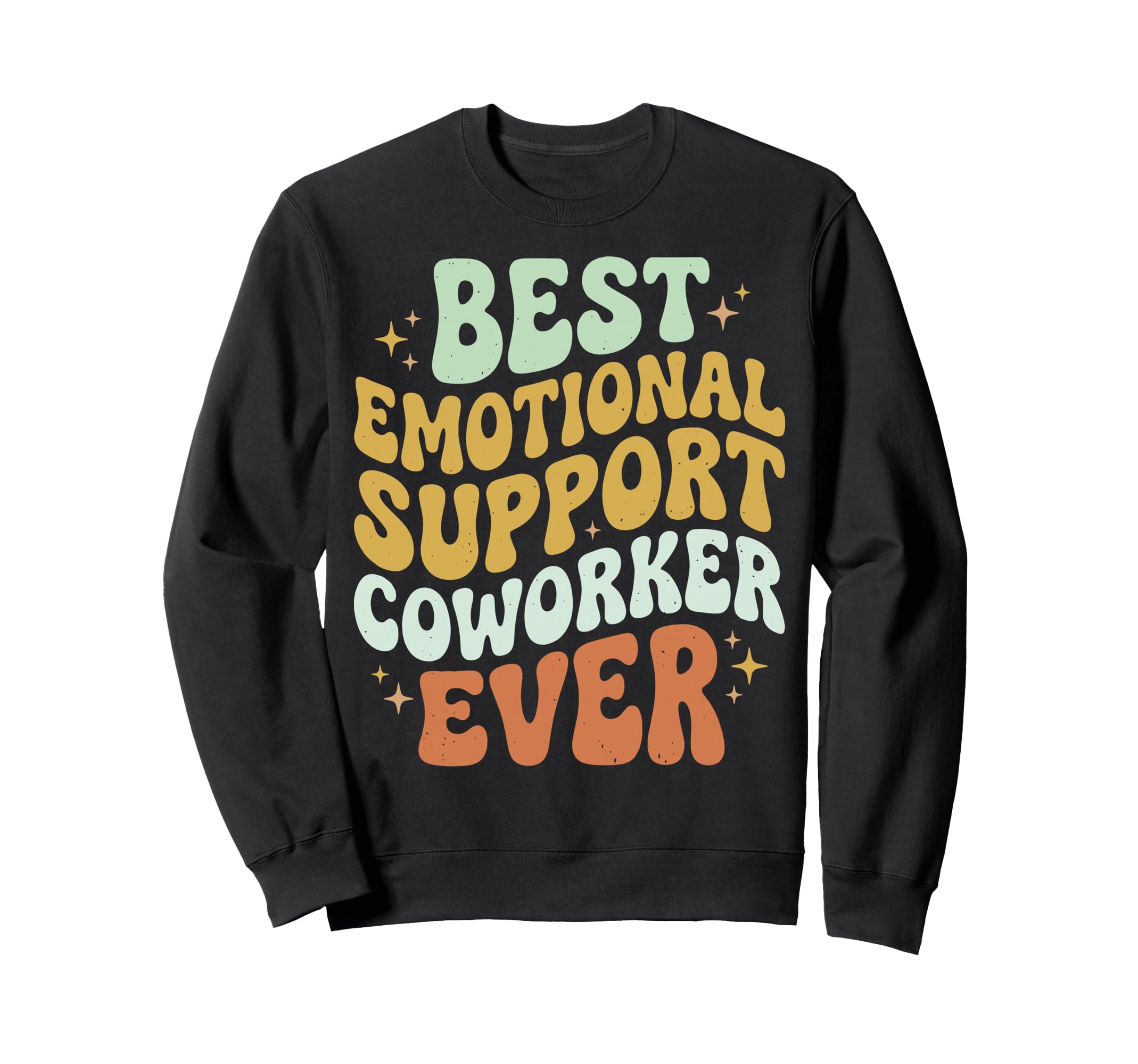 Best Emotional Support Coworker Ever Sweatshirt - Trendy Graphic Unisex - T-Shirt, Sweatshirt, Hoodie