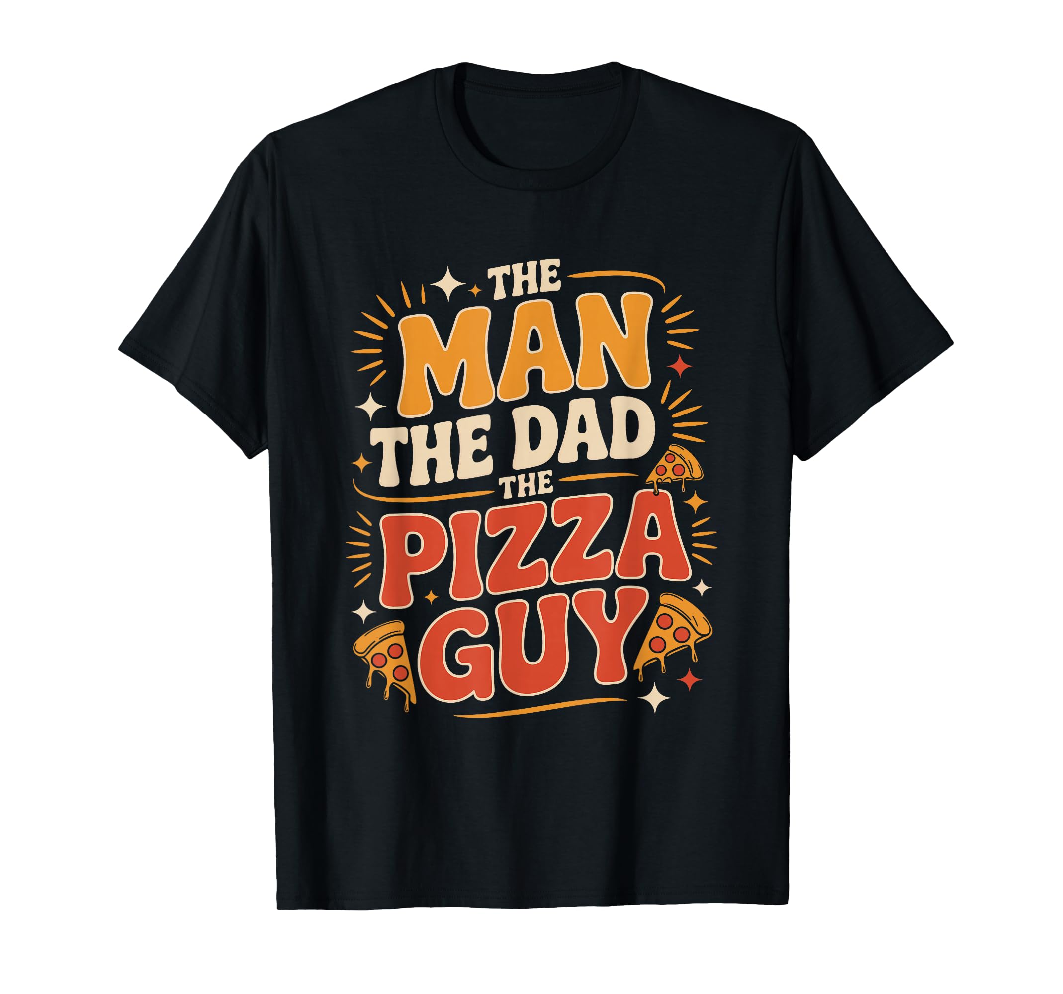 Funny Dad Pizza Guy Typography T-Shirt - Streetwear Style for Adults - T-Shirt, Sweatshirt, Hoodie