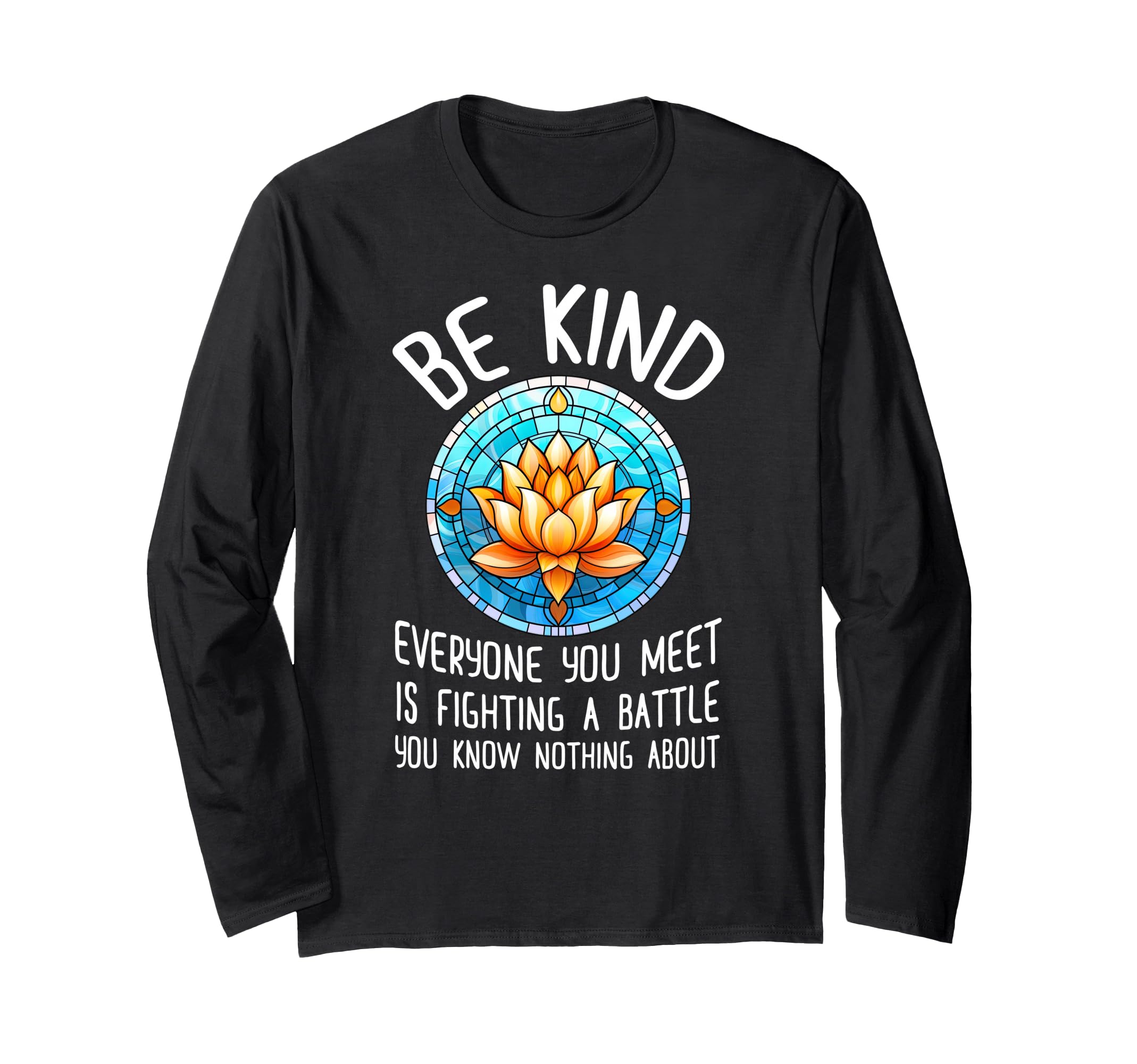 Be Kind Everyone You Meet Is Fighting T-Shirt - Streetwear Style Men Women - T-Shirt, Sweatshirt, Hoodie