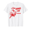 Sounds Gay Im Gay Cowboy Howdy Gay T-Shirt - Minimalist Print Unisex - T-Shirt, Sweatshirt, Hoodie