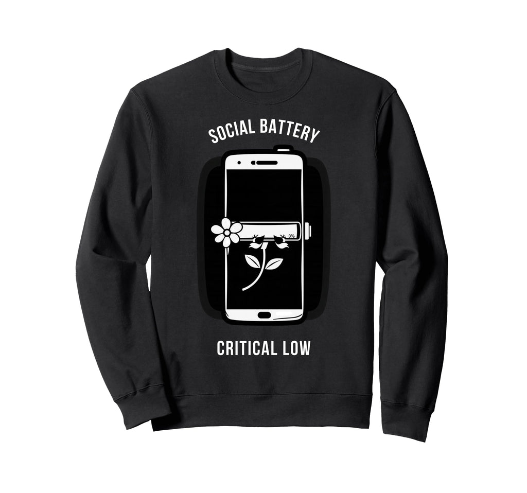 Social Battery Critical Low Sweatshirt - Fun Novelty Design for Adults - T-Shirt, Sweatshirt, Hoodie