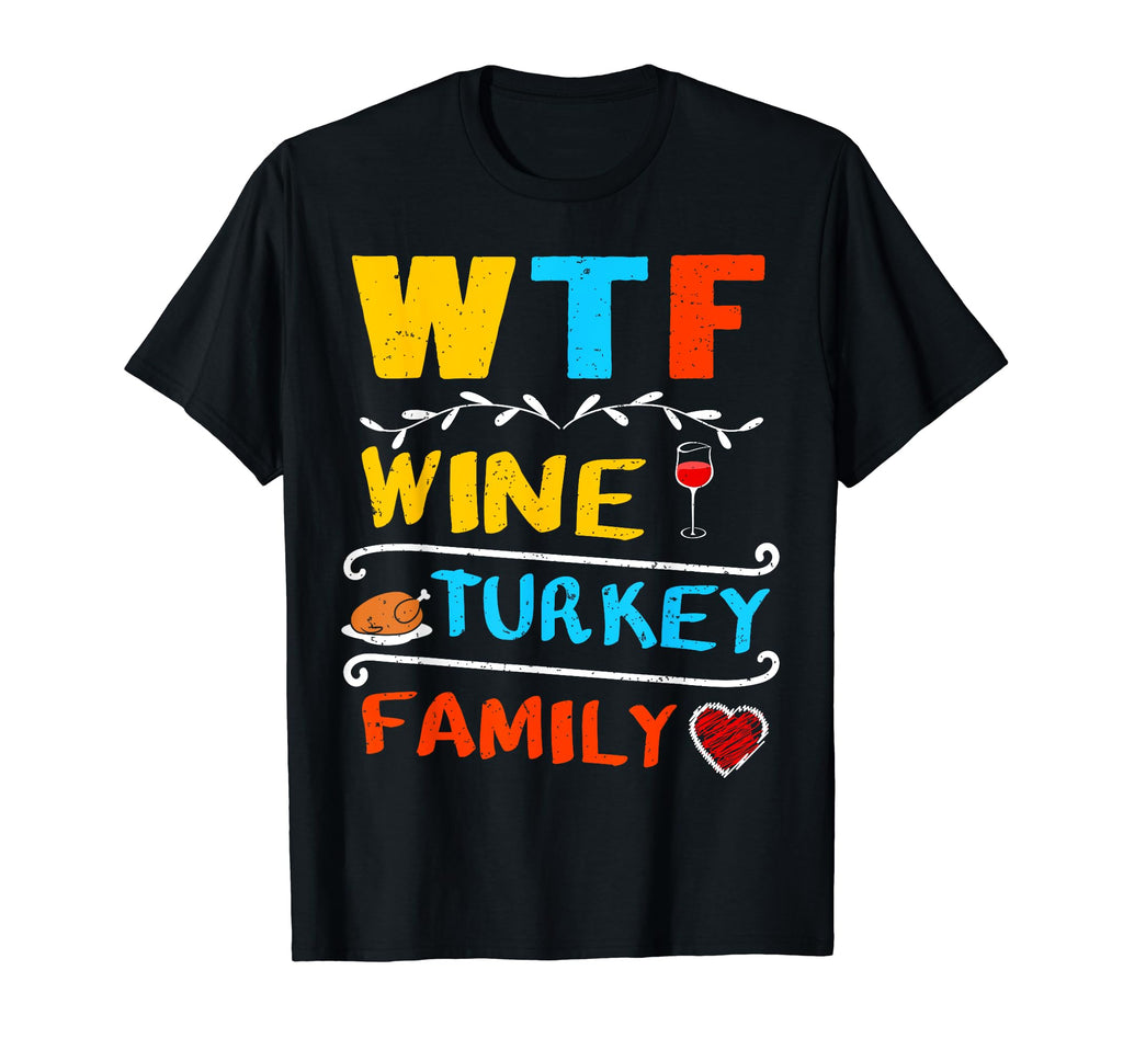 Wtf Wine Turkey Family Funny T-Shirt - Minimalist Print Men Women - T-Shirt, Sweatshirt, Hoodie