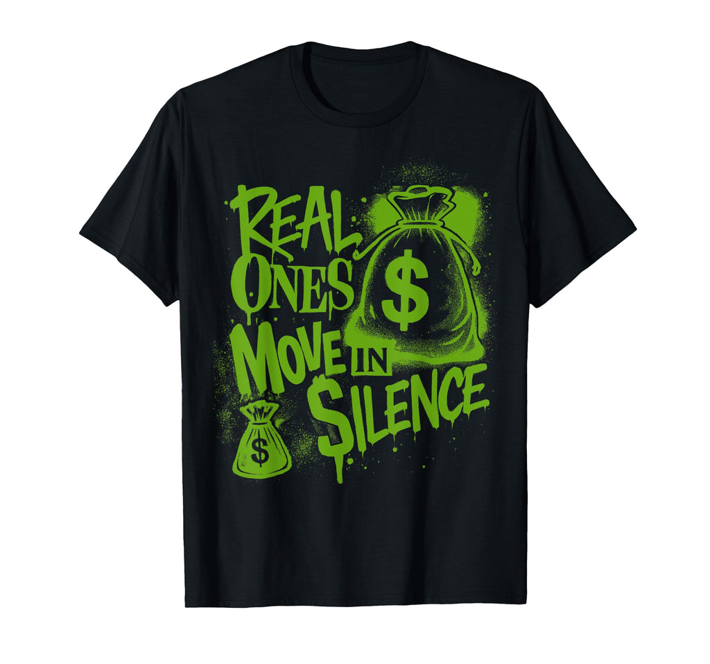 Chlorophyll Green Real Ones Move Silence T-Shirt - Custom Art Print Unisex - T-Shirt, Sweatshirt, Hoodie