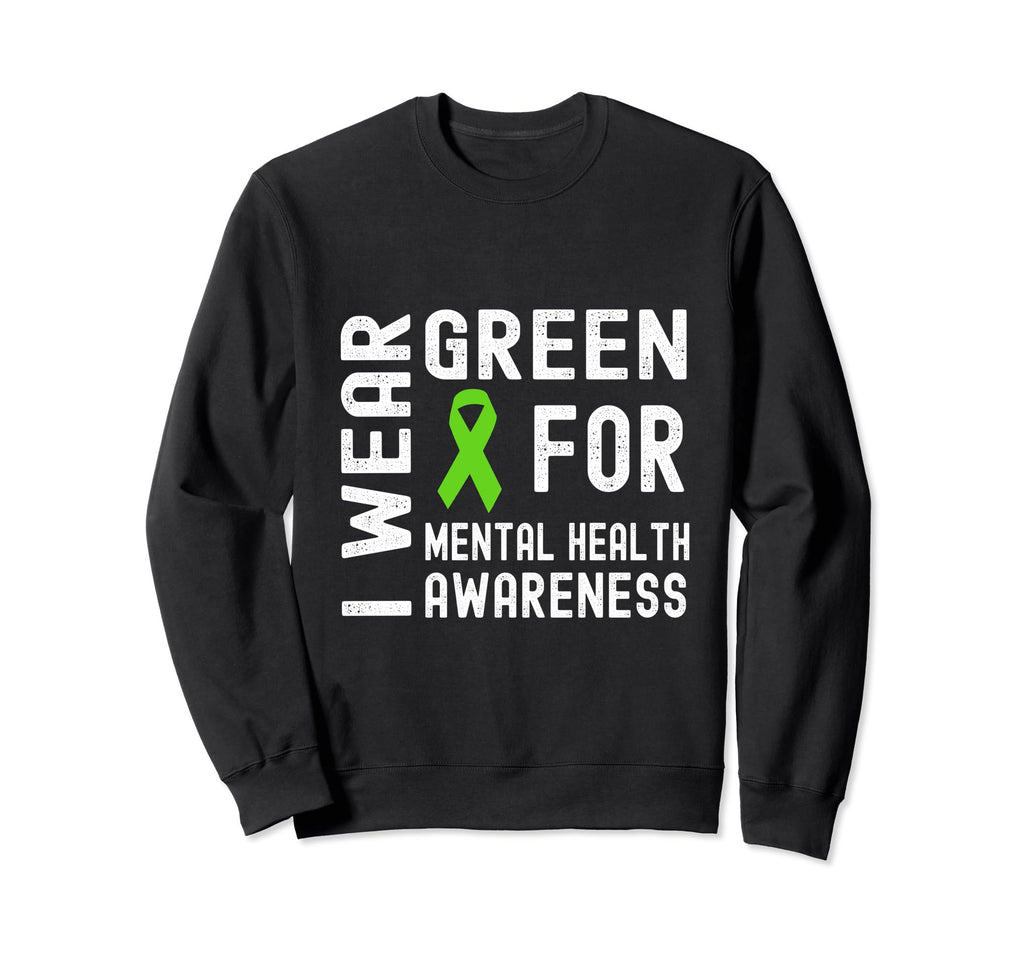 I Wear Green Mental Health Sweatshirt - Fun Novelty Design for Adults - T-Shirt, Sweatshirt, Hoodie