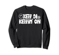 Keep Keeping Mental Health Self Love Sweatshirt - Graphic Print for Adults - T-Shirt, Sweatshirt, Hoodie