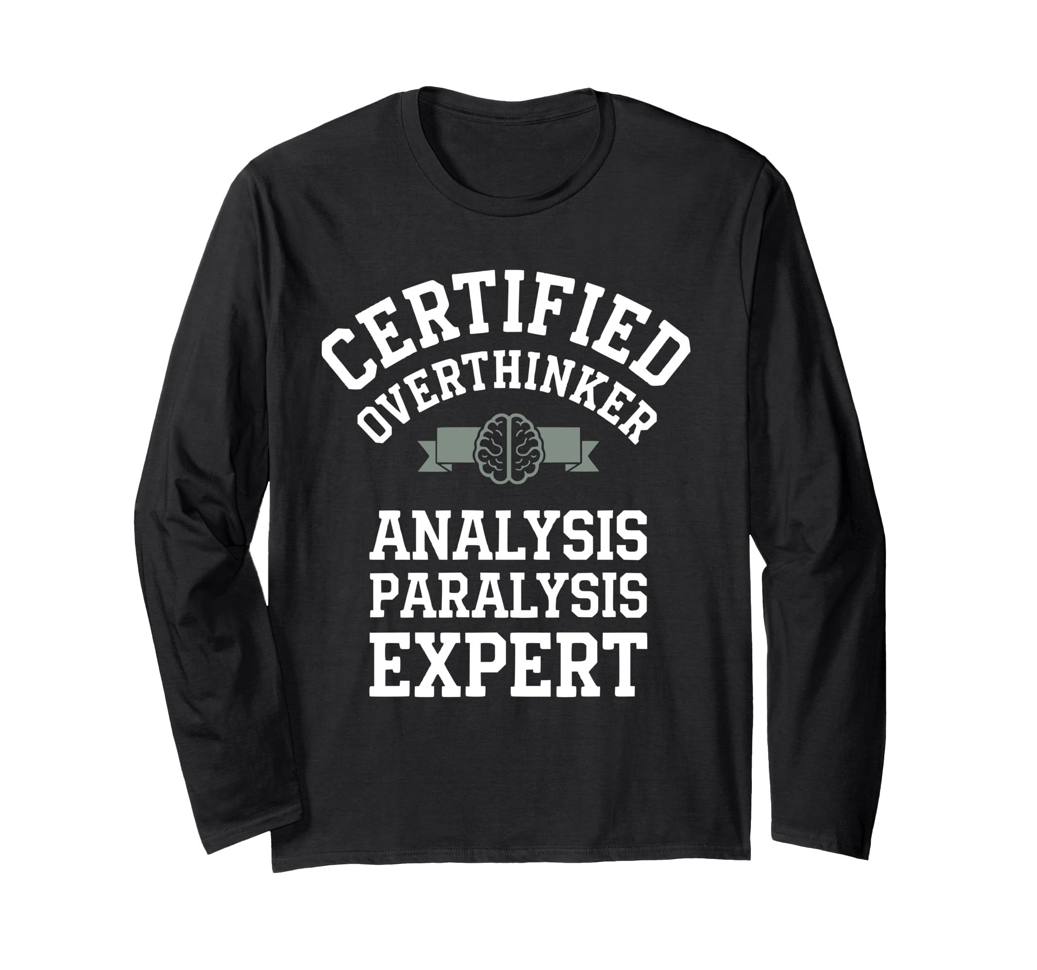 Certified Overthinker Analysis T-Shirt - Fun Novelty Design for Adults - T-Shirt, Sweatshirt, Hoodie