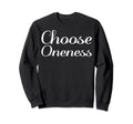 Choose Oneness Mental Health Sweatshirt - Minimalist Print Men Women - T-Shirt, Sweatshirt, Hoodie