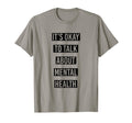Mental Health Support Its Okay To T-Shirt - Aesthetic Graphic Men Women - T-Shirt, Sweatshirt, Hoodie