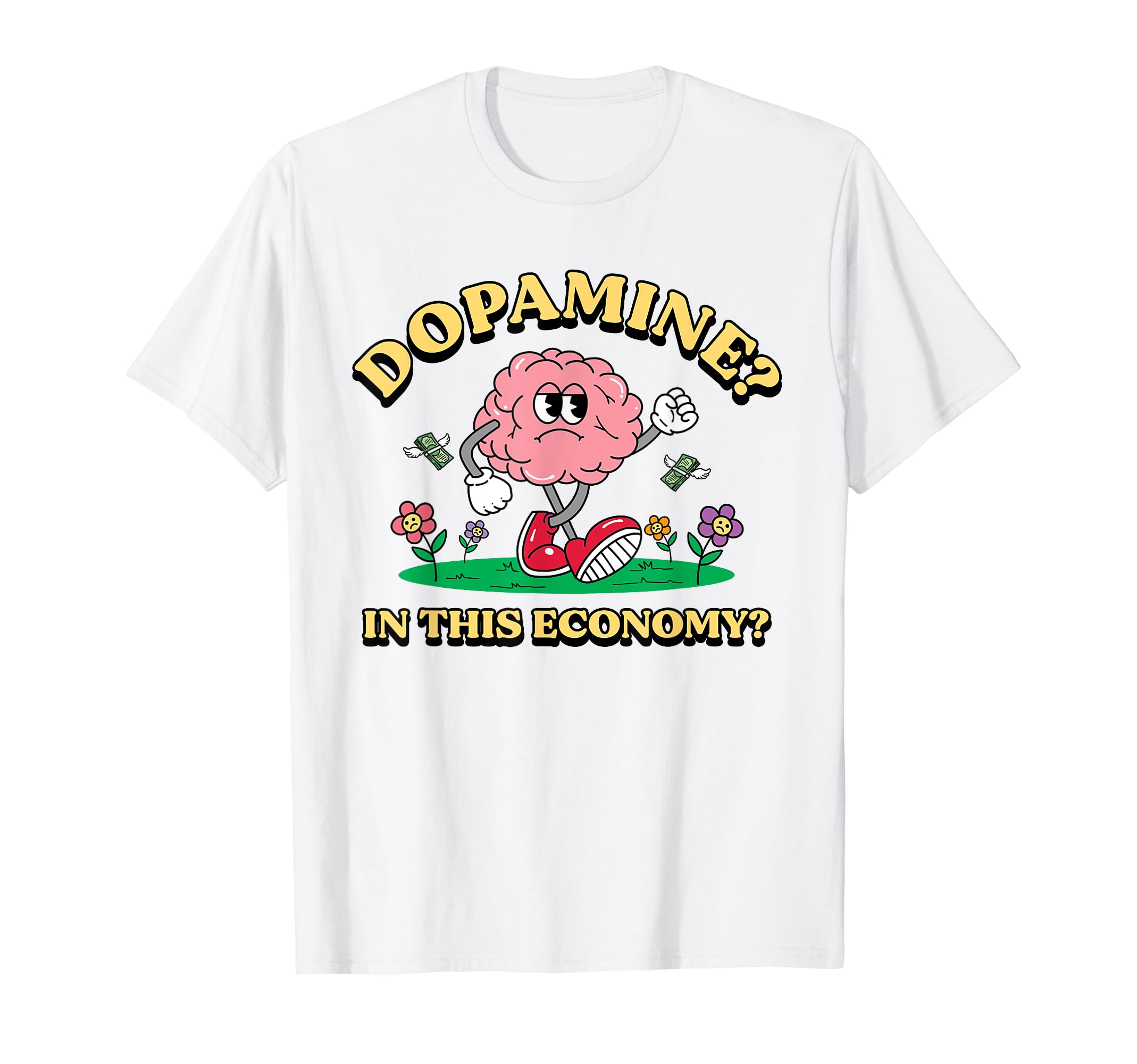 Dopamine This Economy Funny Brain T-Shirt - Trendy Graphic Men Women - T-Shirt, Sweatshirt, Hoodie