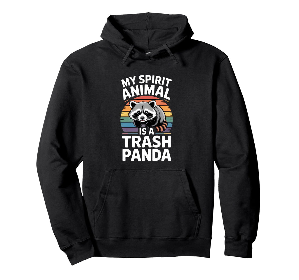 Funny Trash Panda Spirit Animal Hoodie - Casual Everyday Wear Unisex - T-Shirt, Sweatshirt, Hoodie
