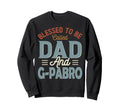 Blessed To Be Called Dad And G Sweatshirt - Casual Everyday Wear Men Women - T-Shirt, Sweatshirt, Hoodie