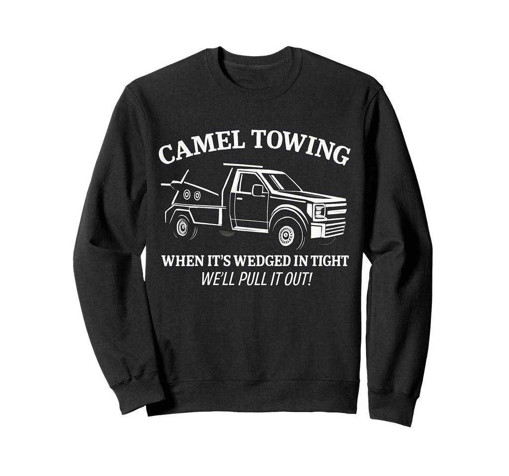 Camel Towing Humorous Car Lovers Sweatshirt - Graphic Print Unisex - T-Shirt, Sweatshirt, Hoodie