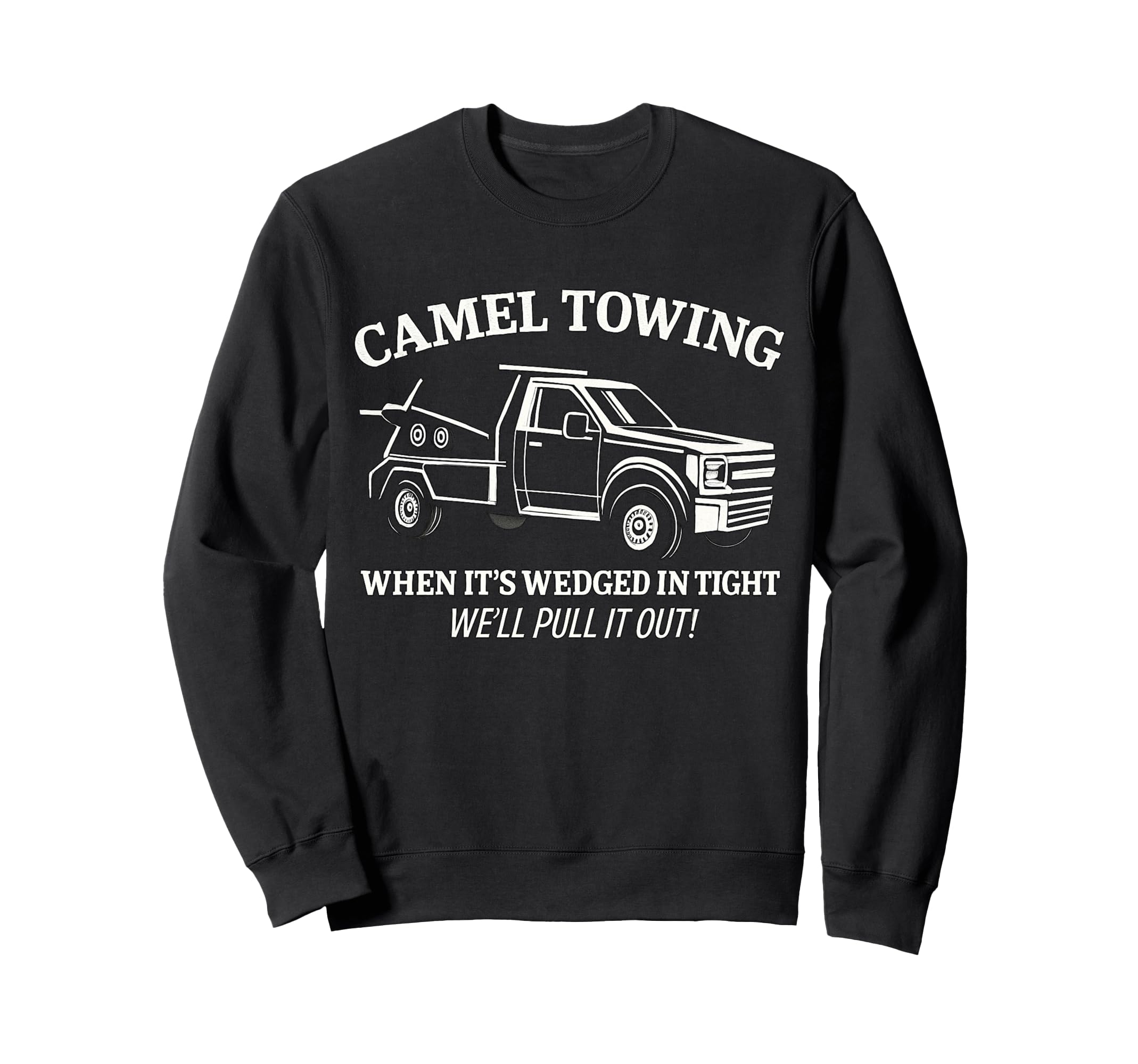 Camel Towing Humorous Car Lovers Sweatshirt - Graphic Print Unisex - T-Shirt, Sweatshirt, Hoodie