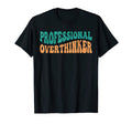 Professional Overthinker Death T-Shirt - Aesthetic Graphic for Adults - T-Shirt, Sweatshirt, Hoodie