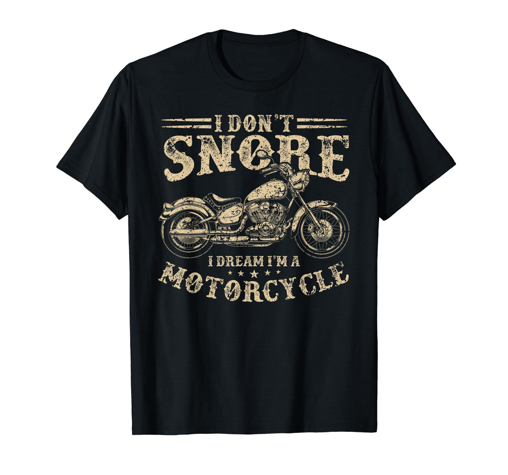 I Dont Snore I Dream Im Motorcycle T-Shirt - Aesthetic Graphic Men Women - T-Shirt, Sweatshirt, Hoodie