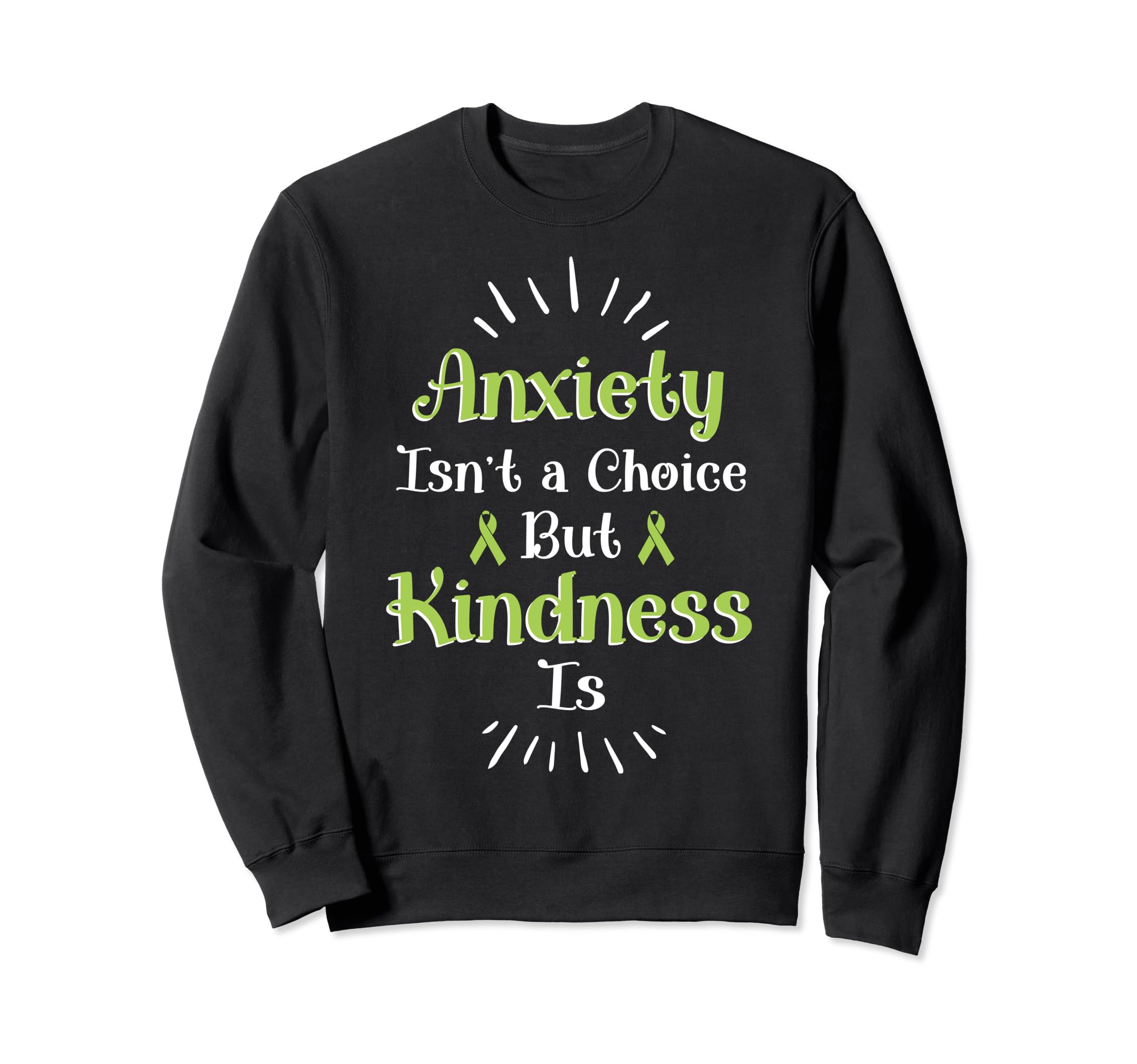 Anxiety Kindness Is Depression Mental Sweatshirt - Unique Graphic Unisex - T-Shirt, Sweatshirt, Hoodie