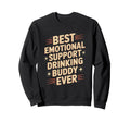 Emotional Support Drinking Buddy Do T-Shirt - Fun Novelty Design Men Women - T-Shirt, Sweatshirt, Hoodie