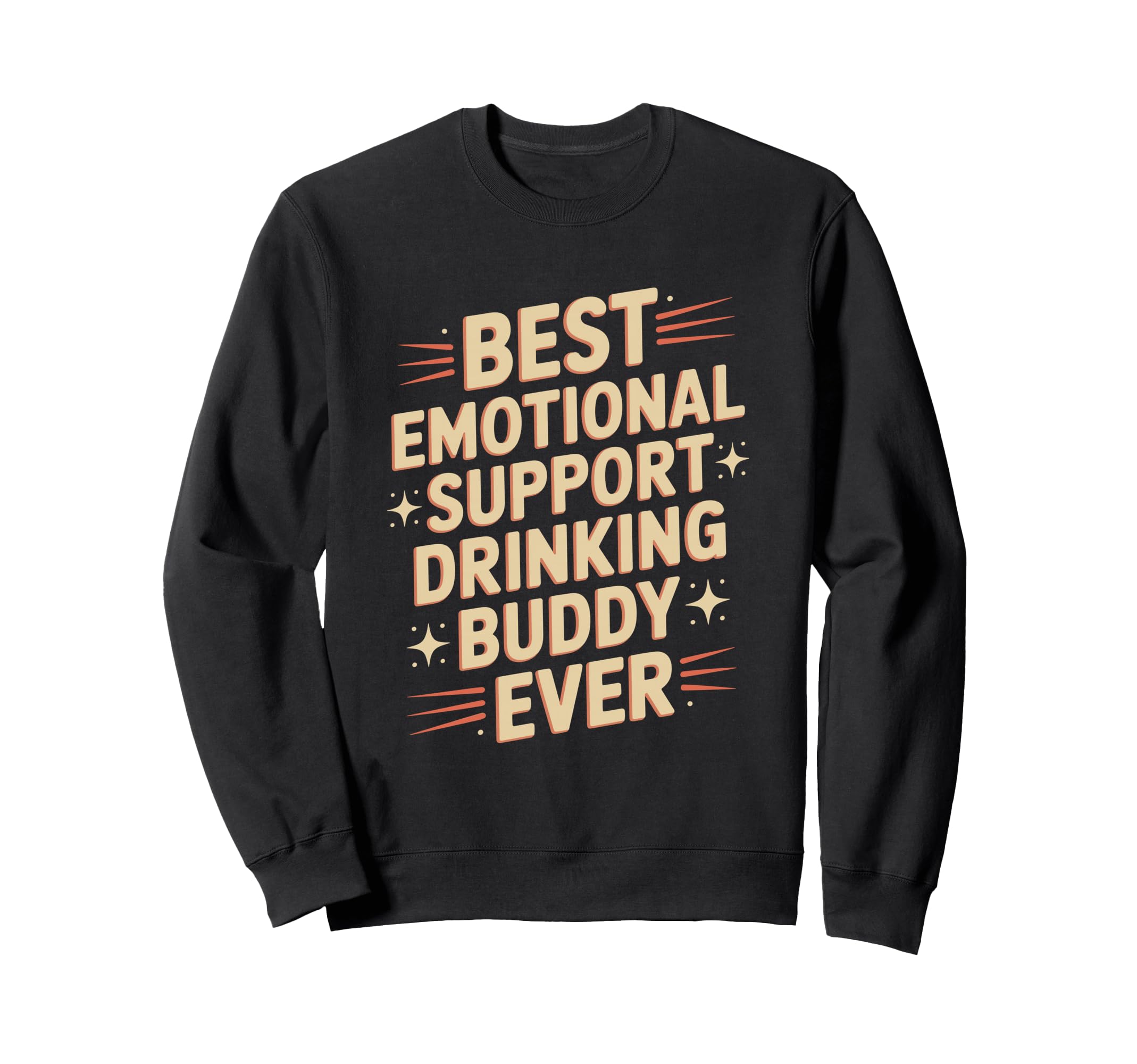 Emotional Support Drinking Buddy Do T-Shirt - Fun Novelty Design Men Women - T-Shirt, Sweatshirt, Hoodie