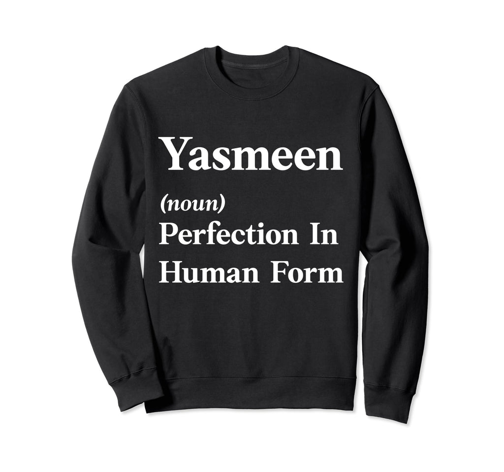 Personalized Yasmeen Funny Sarcastic Sweatshirt - Graphic Print Unisex - T-Shirt, Sweatshirt, Hoodie