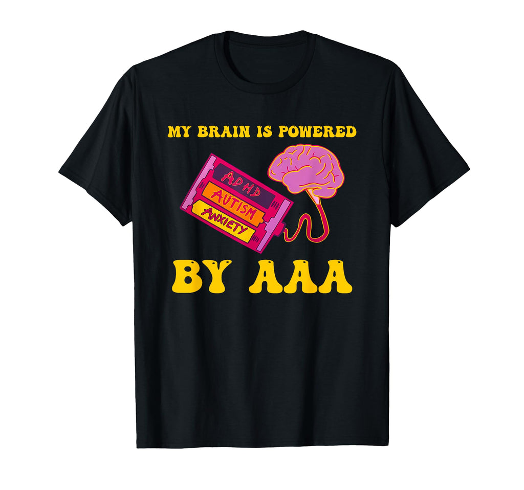 My Brain Is Powered Aaa Adhd Autism T-Shirt - Streetwear Style Men Women - T-Shirt, Sweatshirt, Hoodie