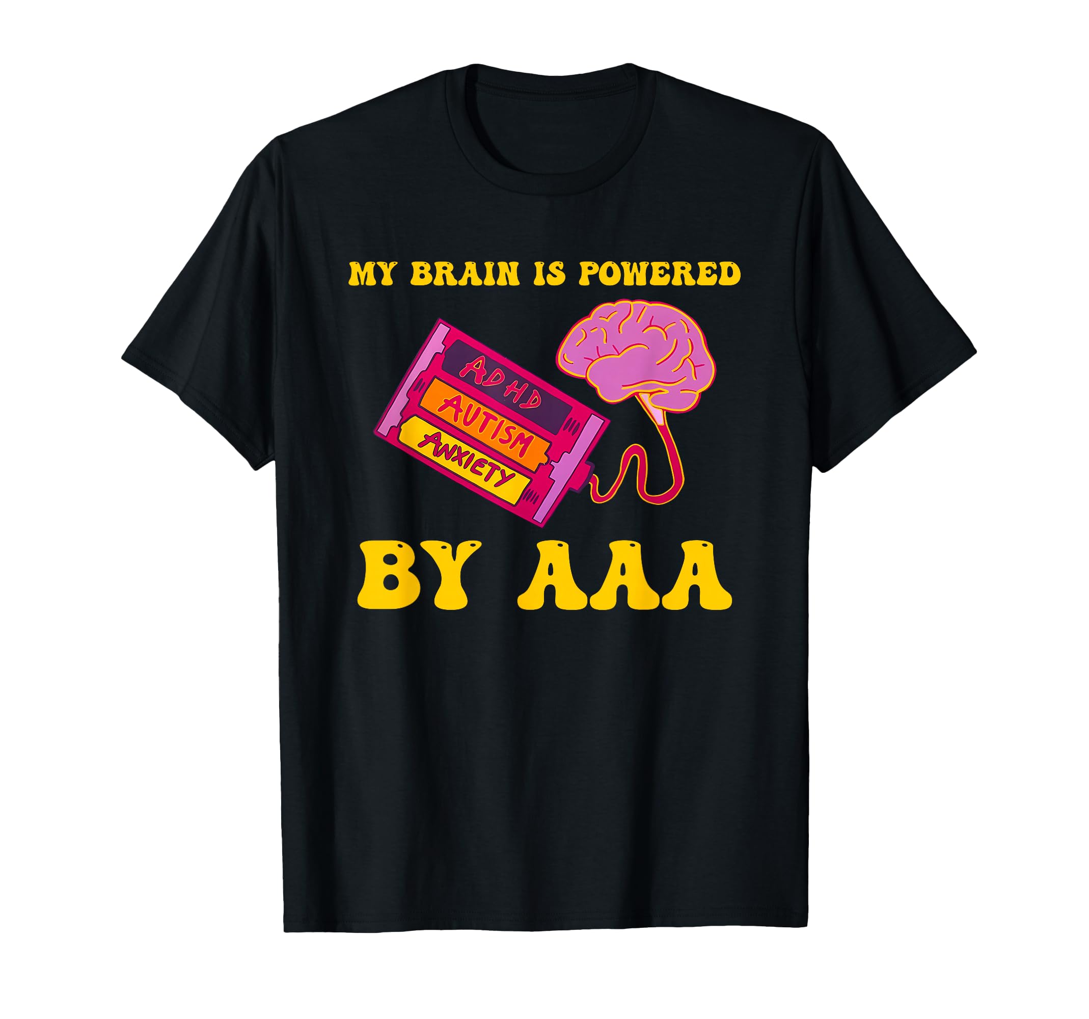 My Brain Is Powered Aaa Adhd Autism T-Shirt - Streetwear Style Men Women - T-Shirt, Sweatshirt, Hoodie