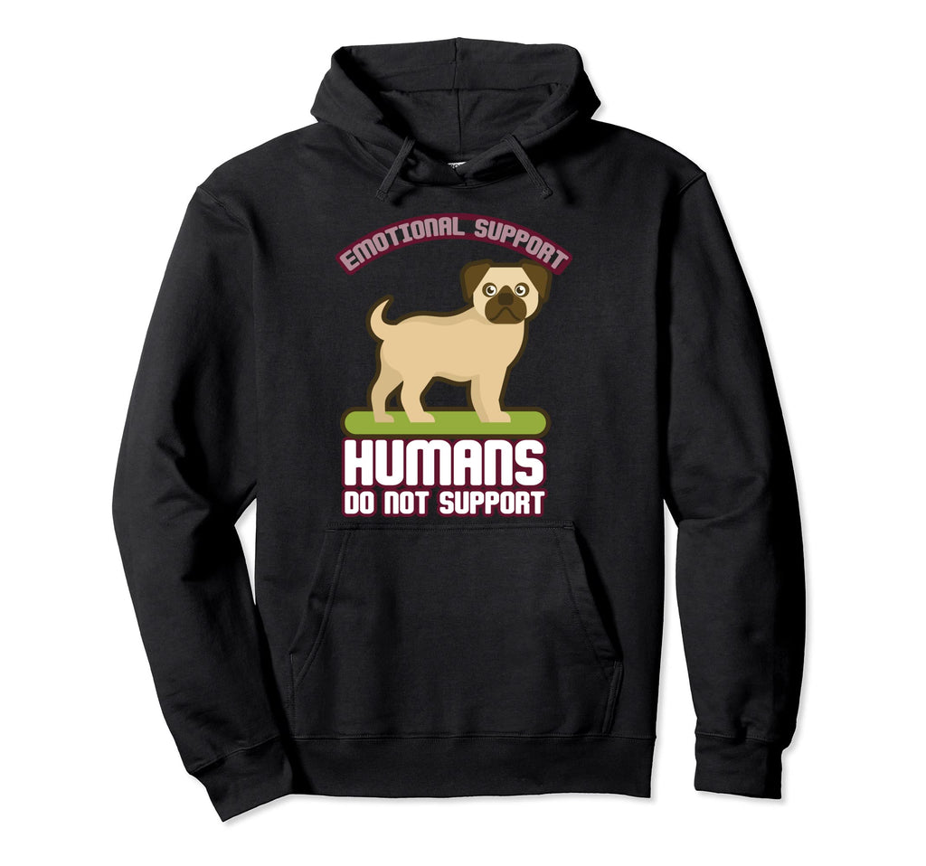 Emotional Support Human Do Not Support Hoodie - Custom Art Print Men Women - T-Shirt, Sweatshirt, Hoodie