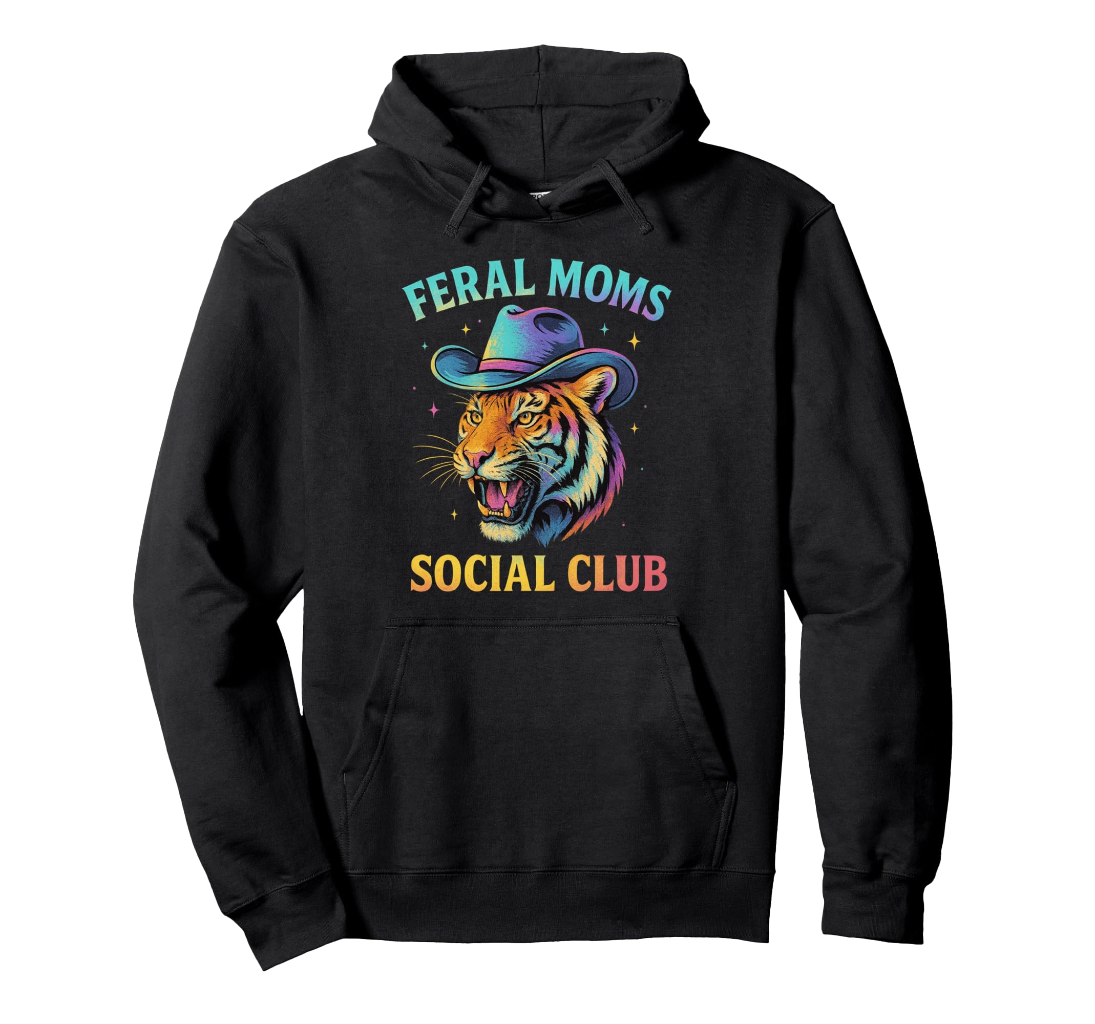Feral Moms Social Club Tiger Cowboy Hat Hoodie - Trendy Graphic Men Women - T-Shirt, Sweatshirt, Hoodie
