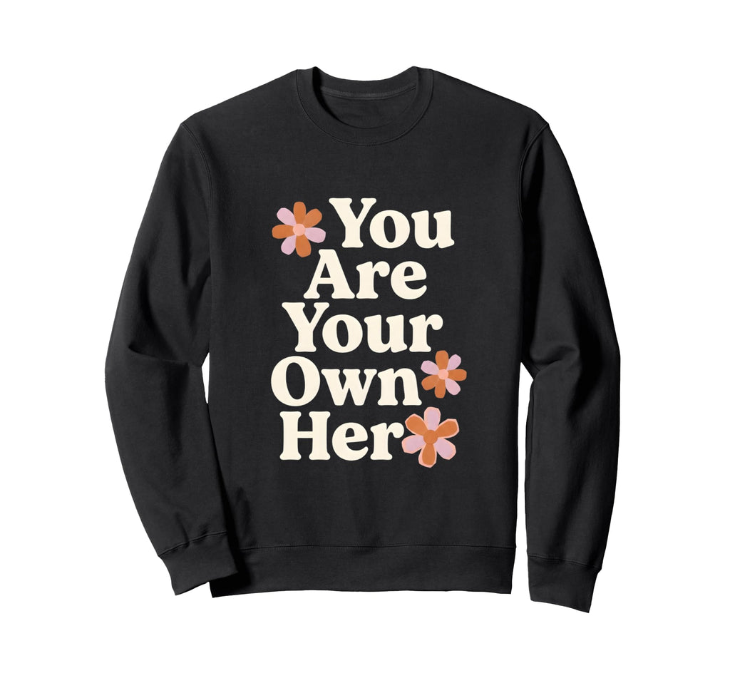 You Are Your Own Hero 70S Mental Sweatshirt - Streetwear Style for Adults - T-Shirt, Sweatshirt, Hoodie