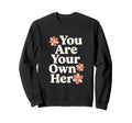 You Are Your Own Hero 70S Mental Sweatshirt - Streetwear Style for Adults - T-Shirt, Sweatshirt, Hoodie