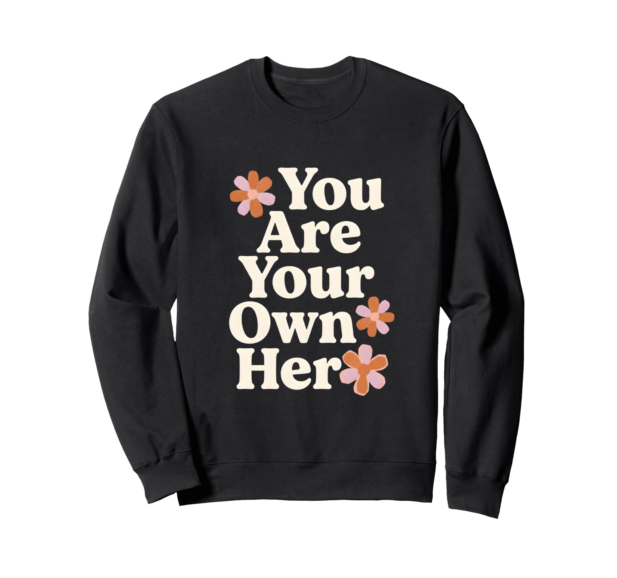 You Are Your Own Hero 70S Mental Sweatshirt - Streetwear Style for Adults - T-Shirt, Sweatshirt, Hoodie