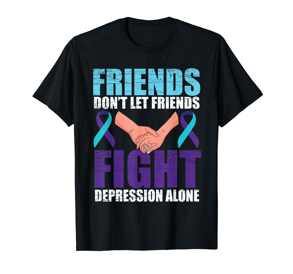 Friend Suicide Awareness Mental Health T-Shirt - Streetwear Style Unisex - T-Shirt, Sweatshirt, Hoodie