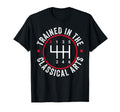 Trained Classical Arts 6 Speed Manual T-Shirt - Trendy Graphic Unisex - T-Shirt, Sweatshirt, Hoodie