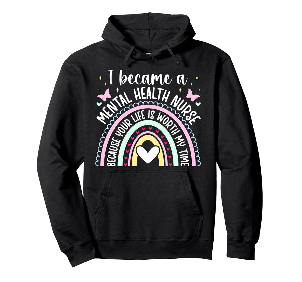 I Became Mental Health Nurse Mental Hoodie - Graphic Print for Adults - T-Shirt, Sweatshirt, Hoodie