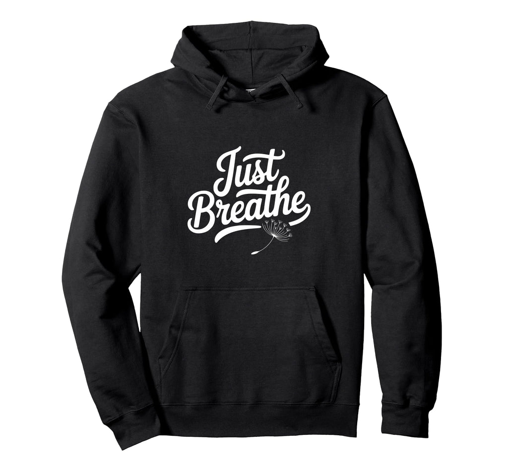 Just Breathe Mindful Meditation Vibes Hoodie - Custom Art Print Unisex - T-Shirt, Sweatshirt, Hoodie