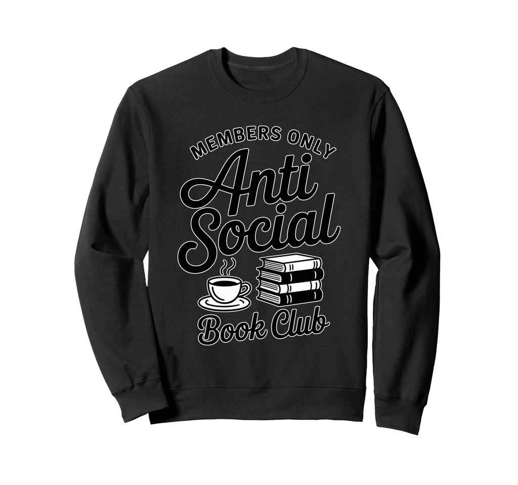 Anti Social Books Club Members Sweatshirt - Aesthetic Graphic Men Women - T-Shirt, Sweatshirt, Hoodie