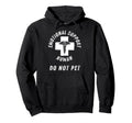 Do Not Pet Hoodie - Trendy Graphic Unisex - T-Shirt, Sweatshirt, Hoodie