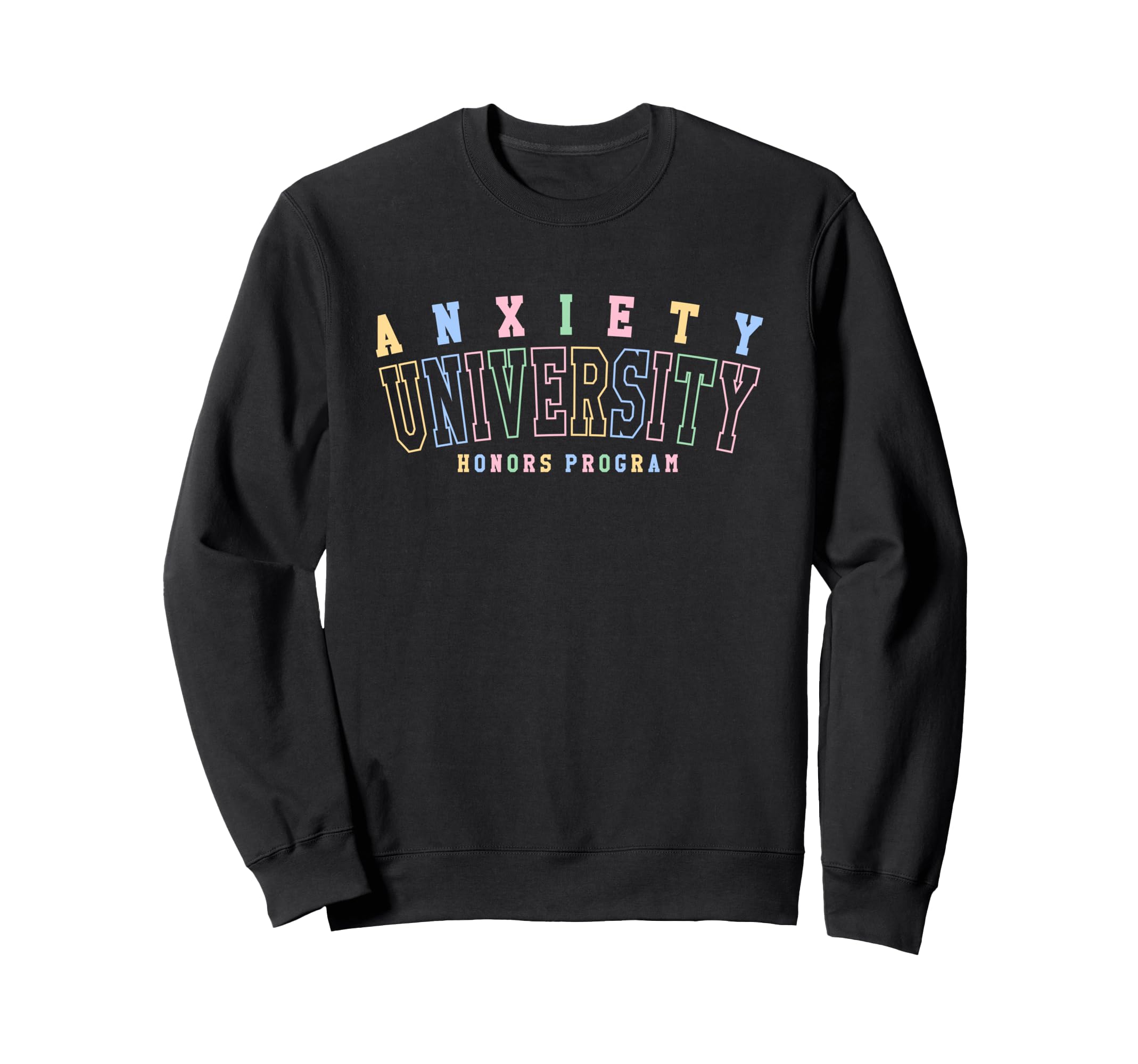 Anxiety University Honors Program Sweatshirt - Minimalist Print Unisex - T-Shirt, Sweatshirt, Hoodie