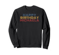 Happy Birthday Michaela Sweatshirt - Trendy Graphic for Adults - T-Shirt, Sweatshirt, Hoodie