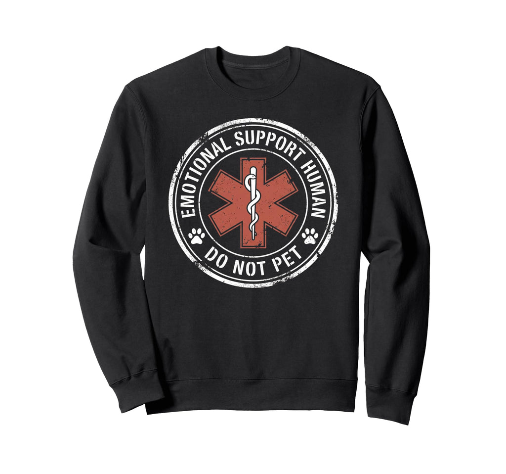 Emotional Support Human Do Not Pet Sweatshirt - Novelty Apparel Unisex - T-Shirt, Sweatshirt, Hoodie