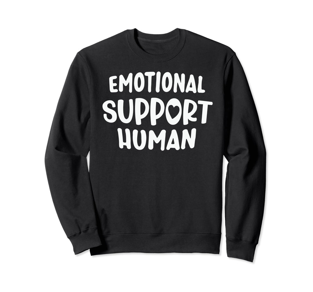 Emotional Support Human Sweatshirt - Minimalist Print Unisex - T-Shirt, Sweatshirt, Hoodie