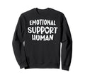 Emotional Support Human Sweatshirt - Minimalist Print Unisex - T-Shirt, Sweatshirt, Hoodie