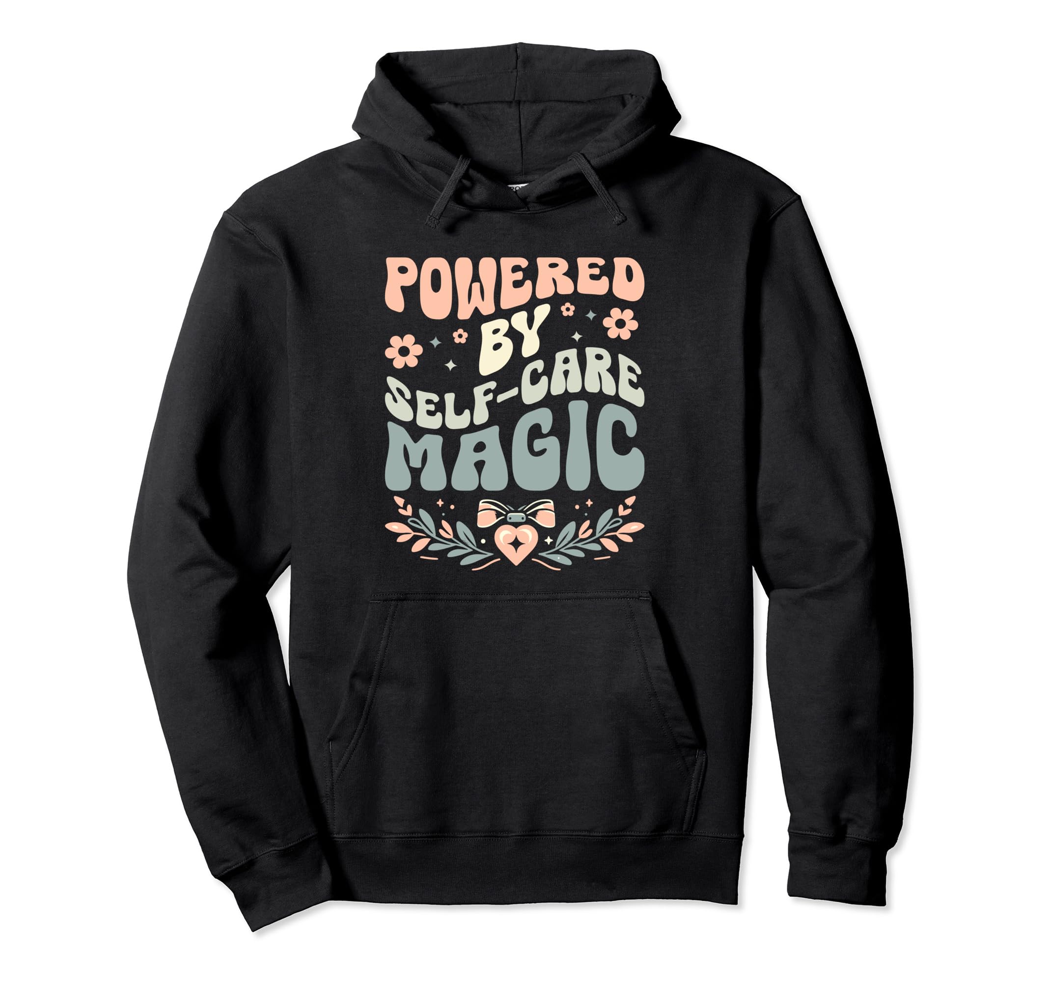 Funny Self Care Love Wellness Mental Hoodie - Custom Art Print Unisex - T-Shirt, Sweatshirt, Hoodie
